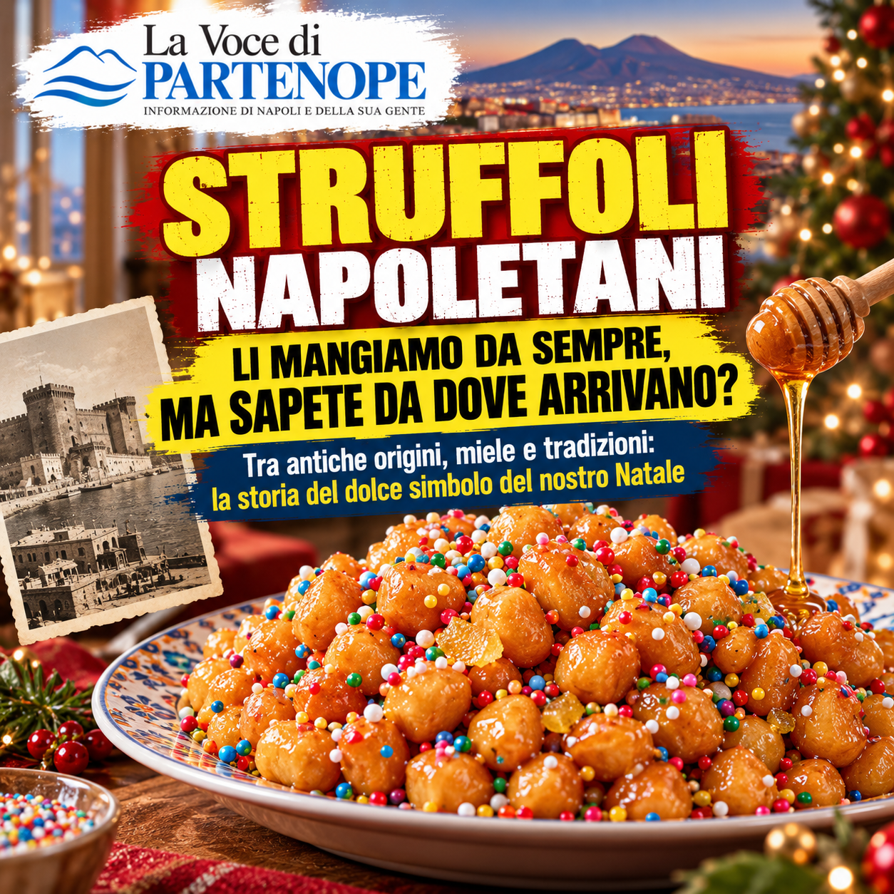 Struffoli napoletani, il dolce di Natale che racconta secoli di storia: sapete perché si chiamano così?