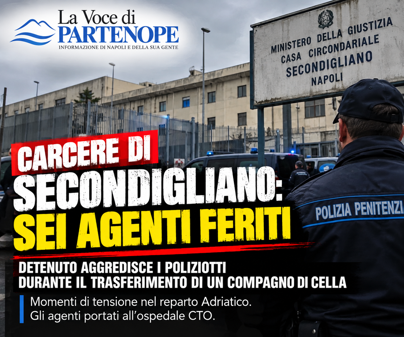 Napoli, detenuto aggredisce sei agenti nel carcere di Secondigliano: poliziotti feriti e portati in ospedale